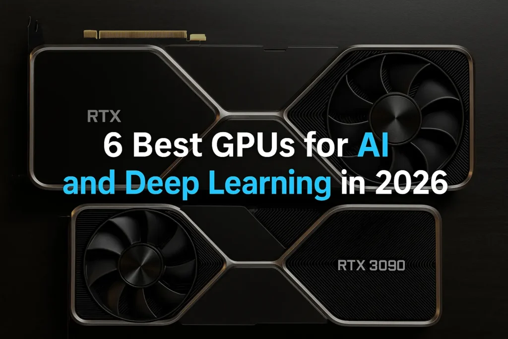 6 Best GPUs for AI and Deep Learning in 2026